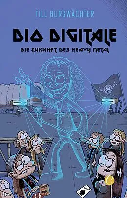 E-Book (epub) Dio digitale. Die Zukunft des Heavy Metal von Till Burgwächter