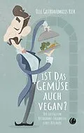 E-Book (epub) Ist das Gemüse auch vegan? Skurrile Geschichten aus dem Restaurant von Olli "Gastronomicus" Riek