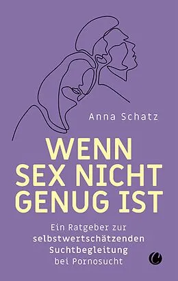 E-Book (epub) Wenn Sex nicht genug ist von Anna Schatz