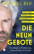 E-Book (epub) Die neun Gebote  Wie man sexuellen Missbrauch überlebt von Michael Reh