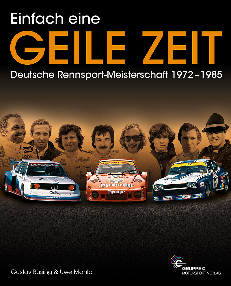 Einfach eine GEILE ZEIT - Deutsche Rennsport-Meisterschaft 1972-1985 - dritte Auflage