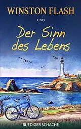 Kartonierter Einband Winston Flash und der Sinn des Lebens von Ruediger Schache