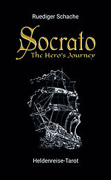 Kartonierter Einband Socrato - Das Heldenreise-Tarot von Ruediger Schache