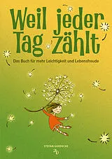 Kartonierter Einband Weil jeder Tag zählt von Stefan Goedecke