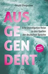 Kartonierter Einband Ausgegendert von Gerald Ehegartner