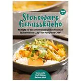 Geheftet (Geh) Stoneware Genussküche | Band 2 | Rezepte für den Ofenmeister und den Kleinen Zaubermeister "Lily" von Pampered Chef von Conny Jolitz, Steffi Ebbing, Barbara Jakob