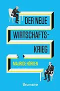 E-Book (epub) Der neue Wirtschaftskrieg von Maurice Höfgen
