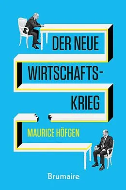 E-Book (epub) Der neue Wirtschaftskrieg von Maurice Höfgen