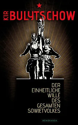 E-Book (epub) Der einheitliche Wille des gesamten Sowjetvolkes von Kir Bulytschow