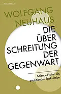 E-Book (epub) Die Überschreitung der Gegenwart von Wolfgang Neuhaus