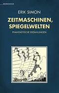 E-Book (epub) Zeitmaschinen, Spiegelwelten von Erik Simon