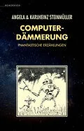 E-Book (epub) Computerdämmerung von Angela Steinmüller, Karlheinz Steinmüller