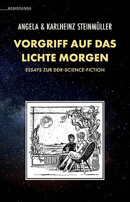 E-Book (epub) Vorgriff auf das Lichte Morgen von Angela Steinmüller, Karlheinz Steinmüller