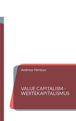 E-Book (epub) Value Capitalism - Wertekapitalismus von Andreas Herteux
