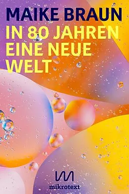 E-Book (epub) In 80 Jahren eine neue Welt von Maike Braun