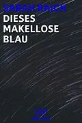 E-Book (epub) Dieses makellose Blau von Sarah Raich