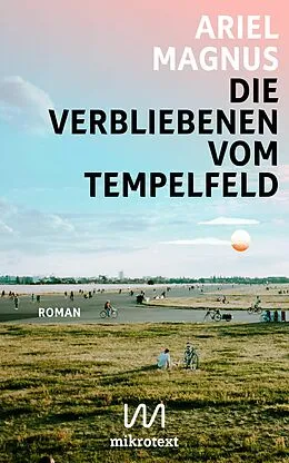 E-Book (epub) Die Verbliebenen vom Tempelfeld von Ariel Magnus