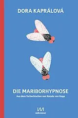 Fester Einband Die Mariborhypnose von Dora Kaprálová