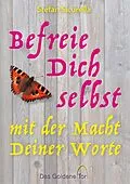 E-Book (epub) Befreie Dich selbst mit der Macht Deiner Worte von Stefan Sicurella