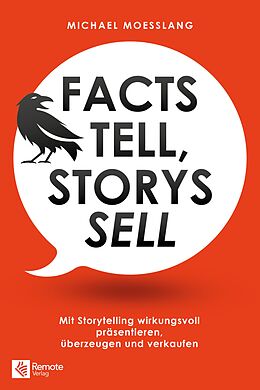 E-Book (epub) Facts tell, Storys sell von Michael Moesslang