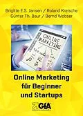 E-Book (epub) Online Marketing für Beginner von Roland Kreische, Günter Th. Baur, Bernd Wobser