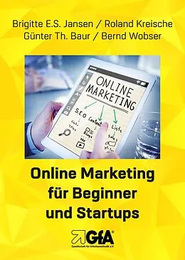 E-Book (epub) Online Marketing für Beginner von Roland Kreische, Günter Th. Baur, Bernd Wobser