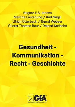 E-Book (epub) Gesundheit - Kommunikation - Recht - Geschichte von Brigitte E.S. Jansen, Martina Lauterjung, Karl Nagel