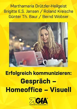E-Book (epub) Erfolgreich kommunizieren: Gespräch Homeoce - Visuell von Marthamaria Drützler-Heilgeist, Brigitte E.S. Jansen, Roland Kreische