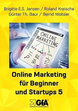 E-Book (epub) Online Marketing für Beginner und Startups 5 von Brigitte E.S. Jansen, Roland Kreische, Günter Thomas Baur
