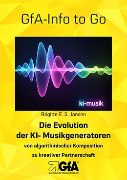 E-Book (epub) Die Evolution der KI-Musikgeneratoren von Brigitte E.S. Jansen