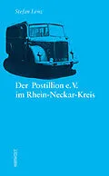 E-Book (epub) Der Postillion e.V. im Rhein-Neckar-Kreis von Stefan Lenz