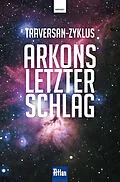 E-Book (epub) Arkons letzter Schlag von Rainer Hanczuk, Hubert Haensel, Peter Terrid