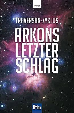 E-Book (epub) Arkons letzter Schlag von Rainer Hanczuk, Hubert Haensel, Peter Terrid