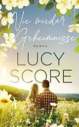 Nie wieder Geheimnisse - Der TikTok Liebesroman 2023 endlich auf Deutsch von Lucy Score