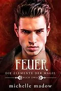 E-Book (epub) Feuer - Die Elemente der Magie 2 von Michelle Madow