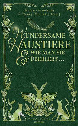 E-Book (epub) Wundersame Haustiere und wie man sie überlebt von Henry Bienek, Stefan Cernohuby