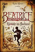 E-Book (epub) Beatrice  Rückkehr ins Buchland von Markus Walther