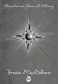E-Book (epub) Chroniken von Chaos und Ordnung. Band 6: Irwin MacOsborn. Legende von J. H. Praßl