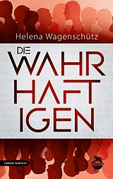 E-Book (epub) Die Wahrhaftigen von Helena Wagenschütz