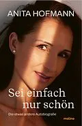 E-Book (epub) Sei einfach nur schön von Anita Hofmann