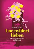 E-Book (epub) Unerwidert lieben von Miriam Metze