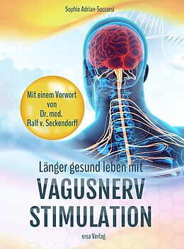 Kartonierter Einband Langer gesund leben mit Vagusnerv-Stimulation von Sophie Adrian-Soccorsi
