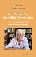 E-Book (epub) Die Meditation des vollen Gewahrseins von Danis Bois, Isabelle Eschalier