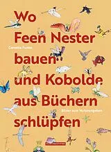 Fester Einband Wo Feen Nester bauen und Kobolde aus Büchern schlüpfen von Cornelia Funke
