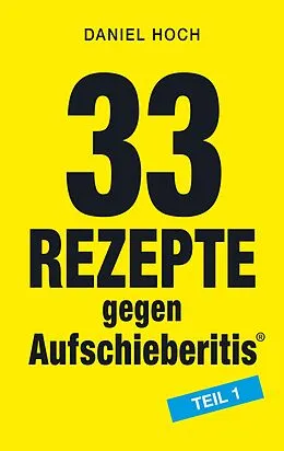 E-Book (epub) 33 Rezepte gegen Aufschieberitis Teil 1 von Daniel Hoch