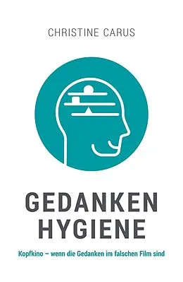E-Book (epub) GEDANKENHYGIENE von Christine Carus