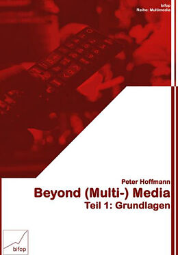 Kartonierter Einband Beyond (Multi-) Media von Peter Hoffmann
