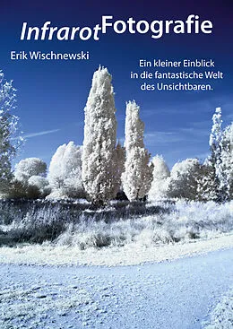 E-Book (pdf) InfrarotFotografie von Erik Wischnewski