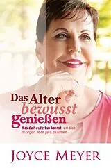 Kartonierter Einband Das Alter bewusst genießen von Joyce Meyer