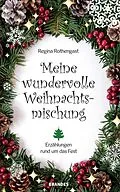 E-Book (epub) Meine wundervolle Weihnachtsmischung von Rothengast Regina